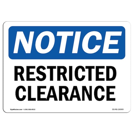 Signmission OSHA Notice, 5" Height, Restricted Clearance Sign, 7" X 5", Landscape OS-NS-D-57-L-18089